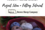 Holiday Felted Basket: Project Idea & Felting Tutorial from Brown Sheep Yrn Company