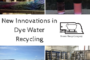 New Innovations in Dye Water Recycling