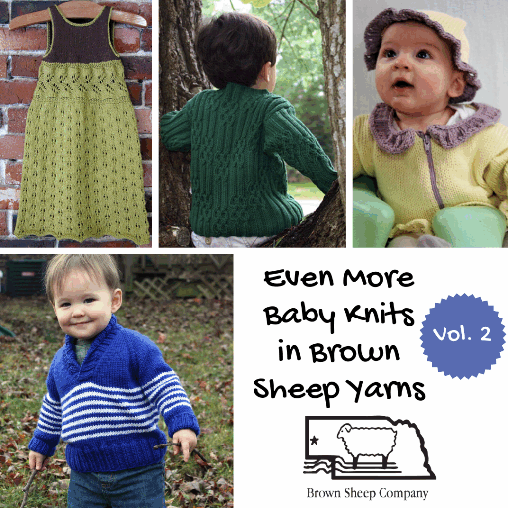 EVEN MORE Baby Knits in Brown Sheep Yarns Vol. 2