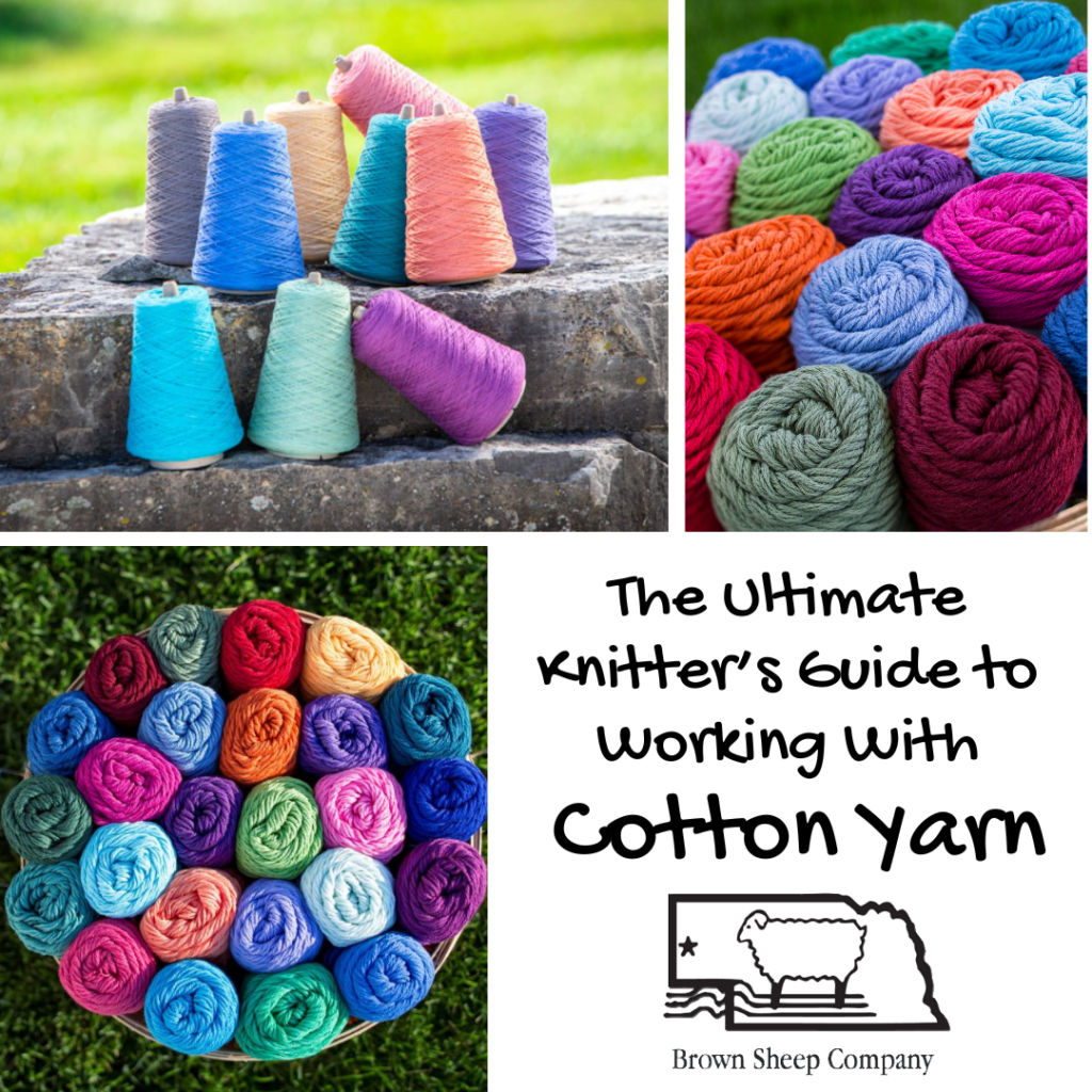 The Ultimate Knitter’s Guide to Working With Cotton Yarn
